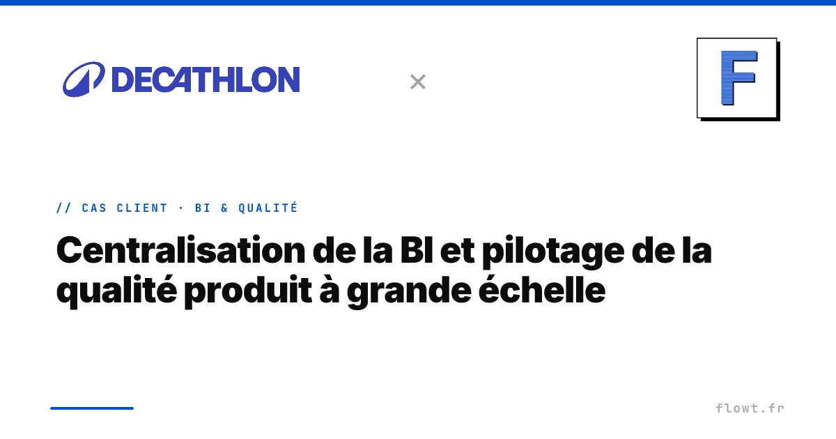Illustration du projet Centralisation de la BI et pilotage de la qualité produit à grande échelle