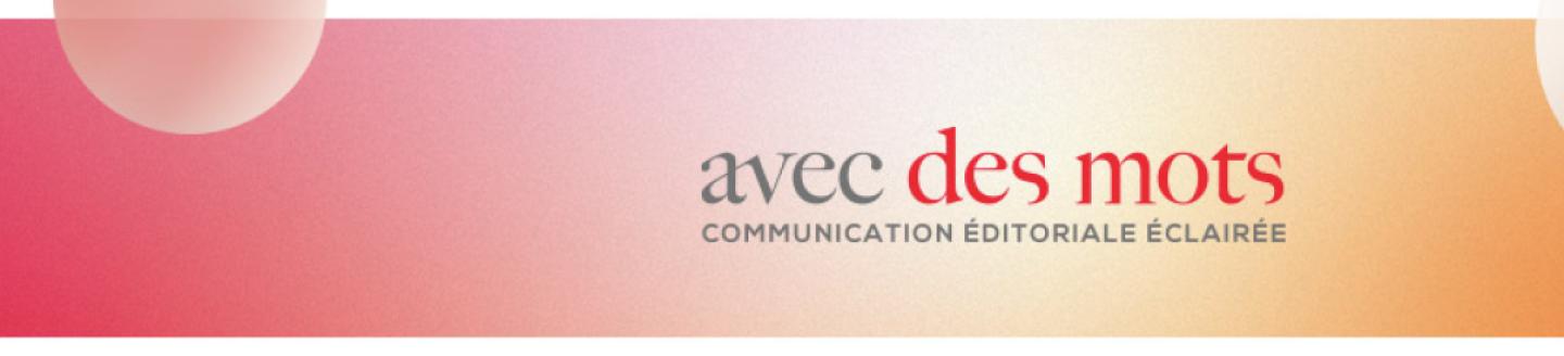 Couverture de l'agence AVEC DES MOTS